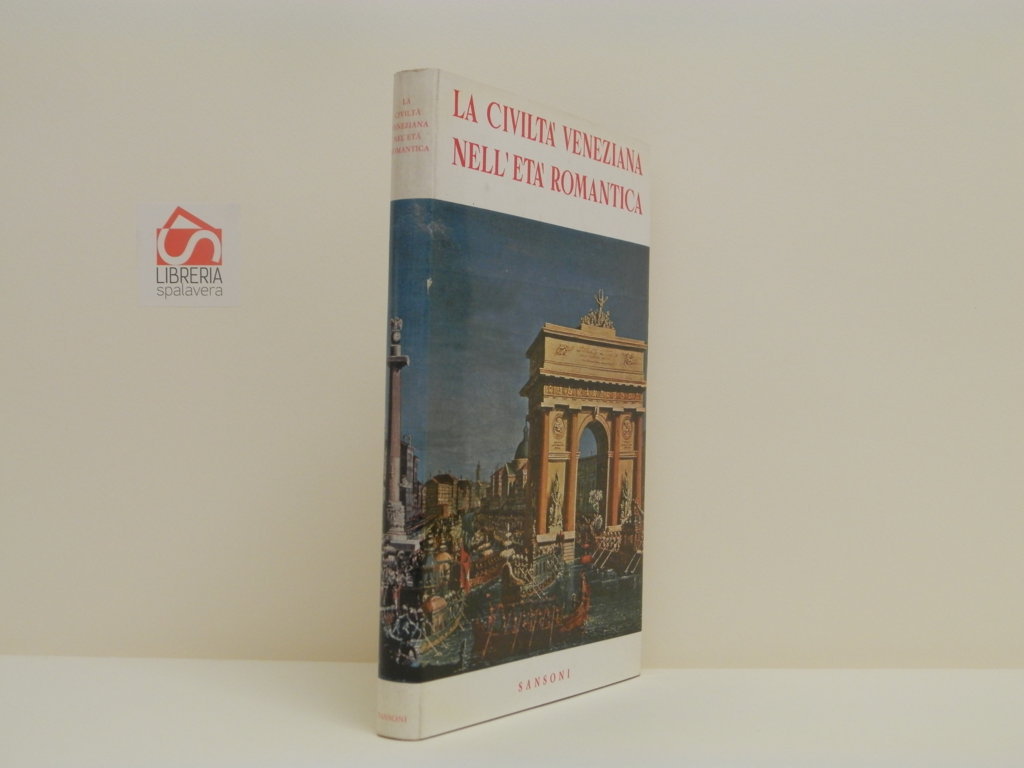 La civiltà veneziana nell'età romantica