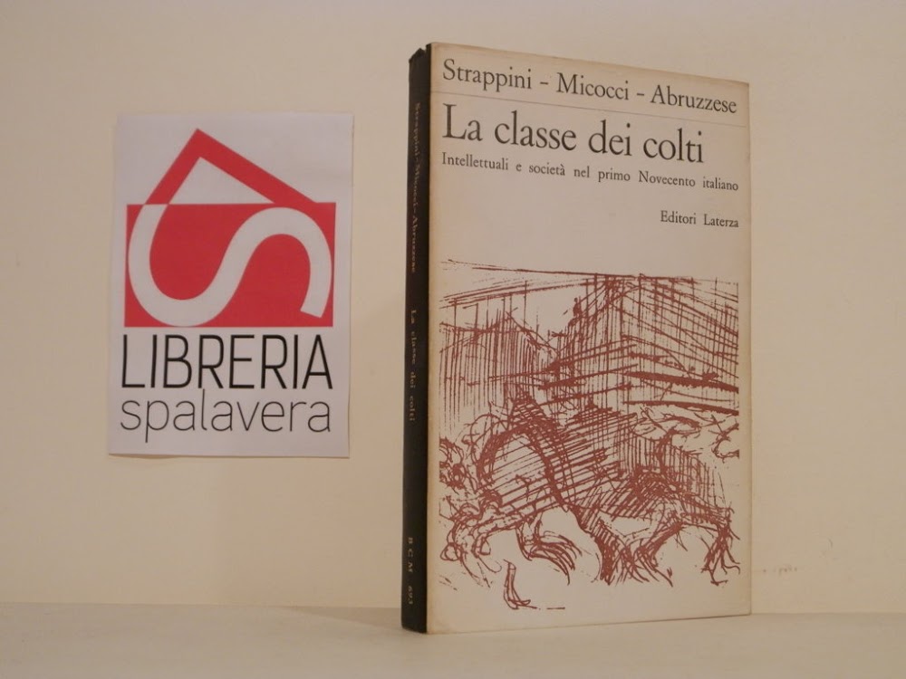 La classe dei colti : intellettuali e società nel primo …