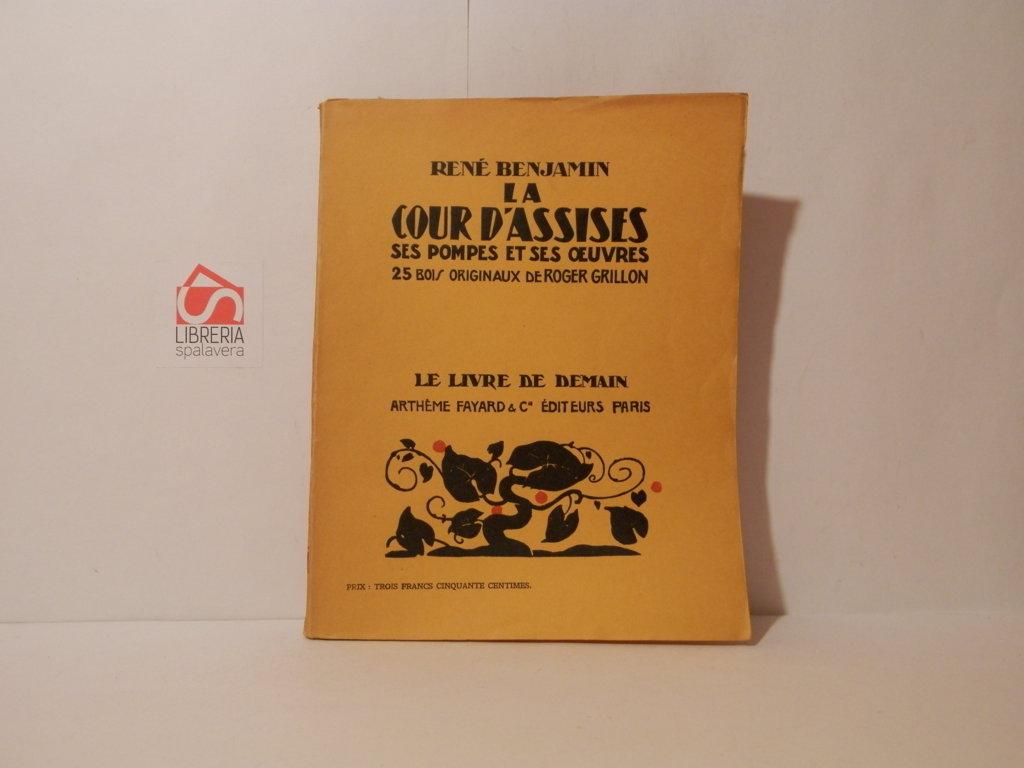 La cour d'assises ses pompes et ses oeuvres