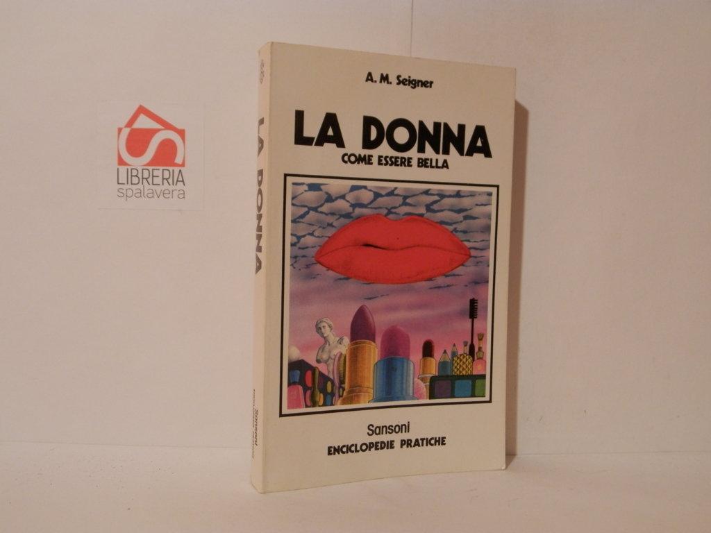 La donna. Come essere bella