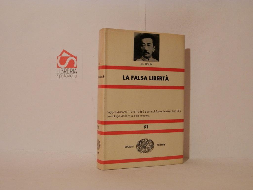 La falsa libertà. Saggi e discorsi (1918-1936)