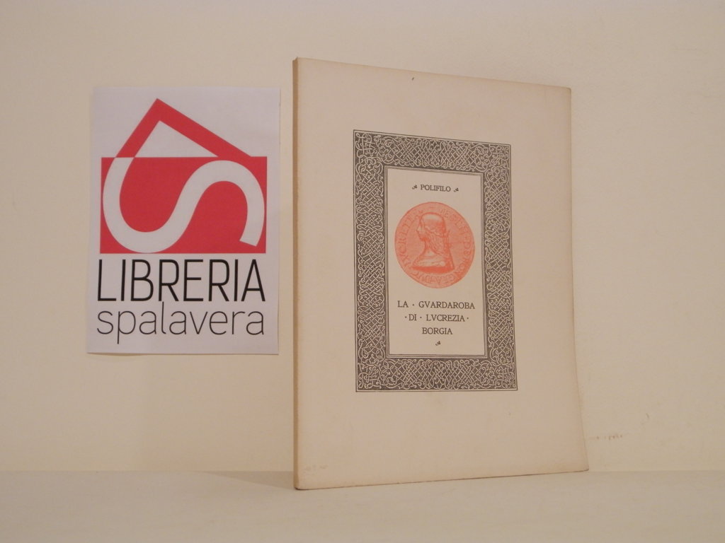 La guardaroba di Lucrezia Borgia (dall'Archivio di Stato di Modena)