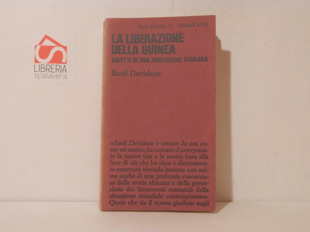 La liberazione della Guinea. Aspetti di una rivoluzione africana