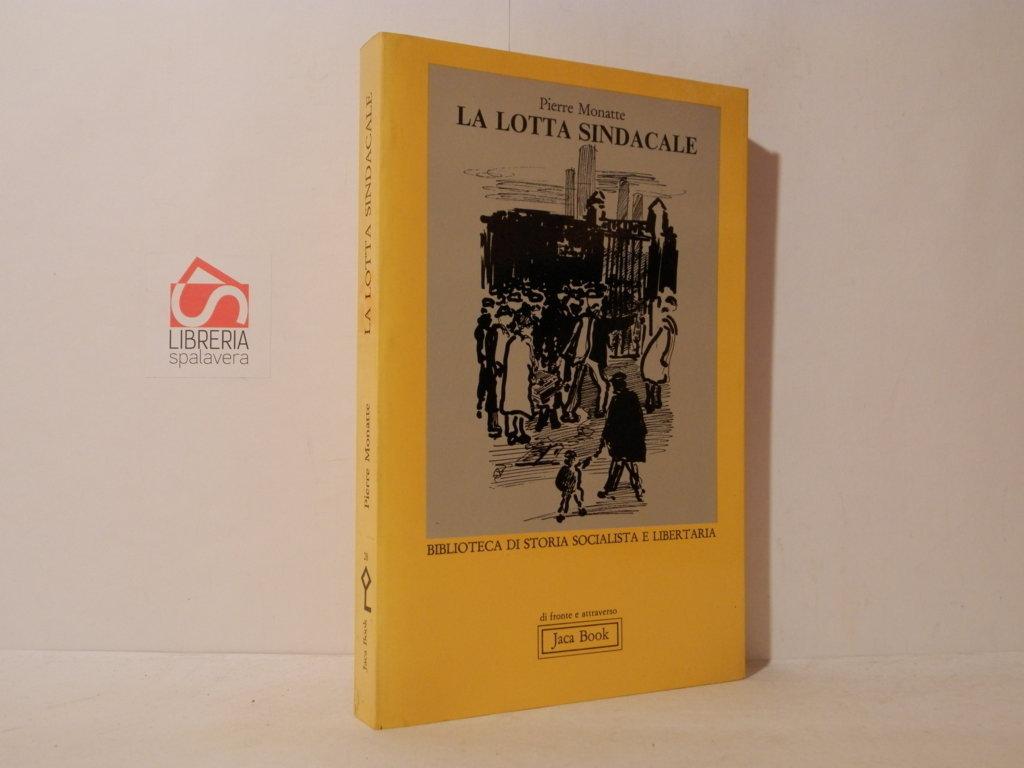 La lotta sindacale. Biblioteca di storia socialista e libertaria