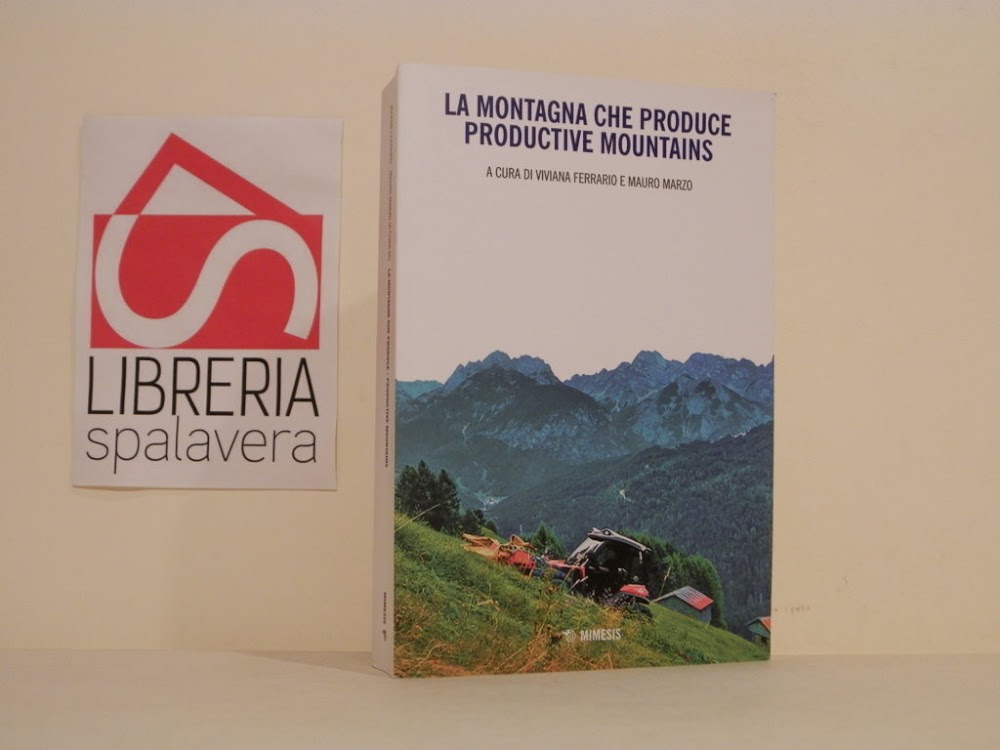 La montagna che produce-Productive mountains. Ediz. bilingue
