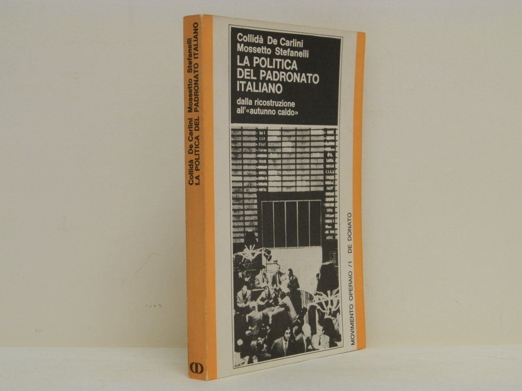 La politica del padronato italiano dalla ricostruzione all'autunno caldo