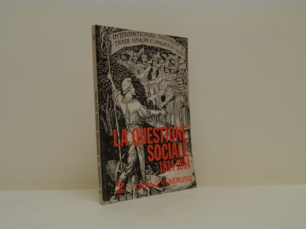 La questione sociale 1814-1914.