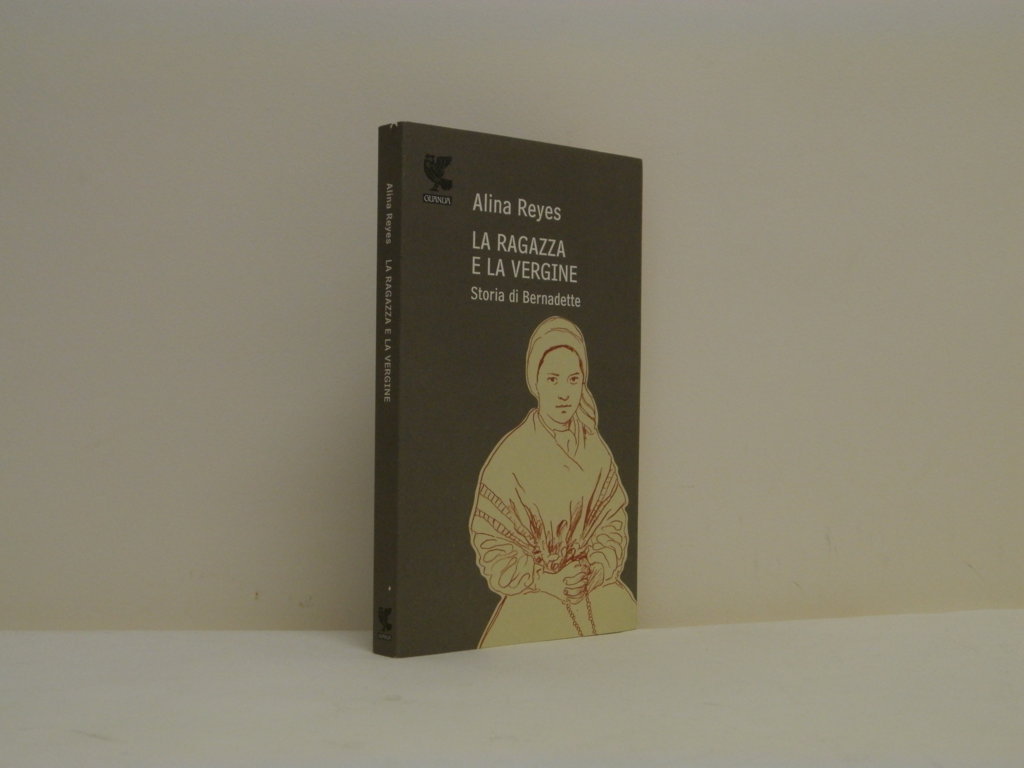 La ragazza e la vergine. Storia di Bernadette