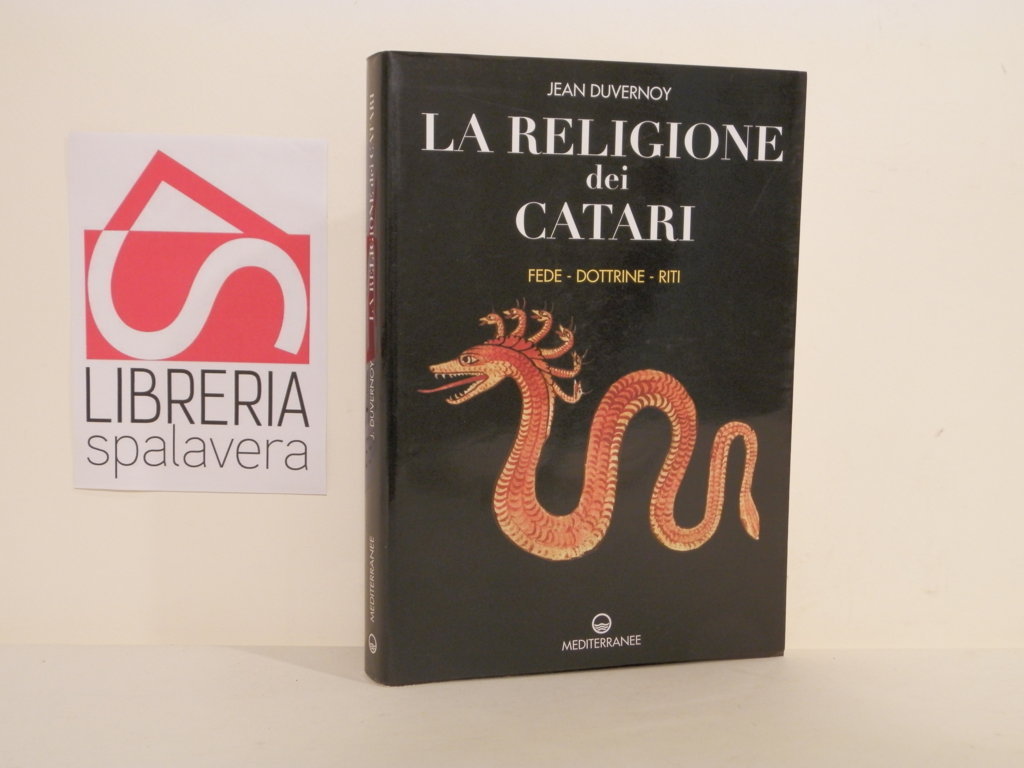 La religione dei catari : fede, dottrine, riti