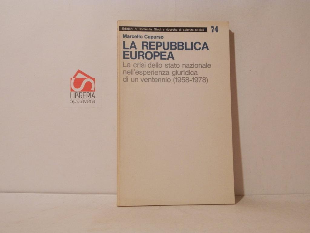 La repubblica europea. La crisi dello stato nazionale nell'esperienza giuridica …