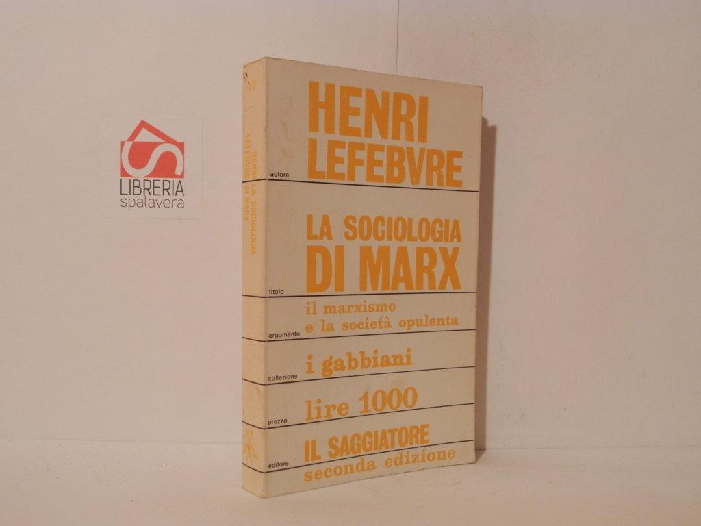 La sociologia di Marx. Il marxismo e la società opulenta