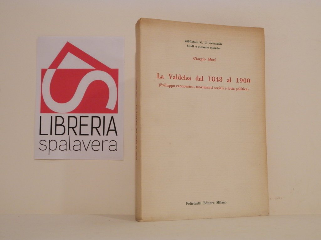 La Valdelsa dal 1848 al 1900 : sviluppo economico, movimenti …