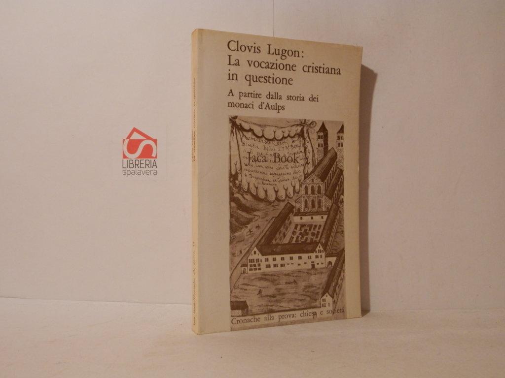La vocazione cristiana in questione. A partire dalla storia dei …