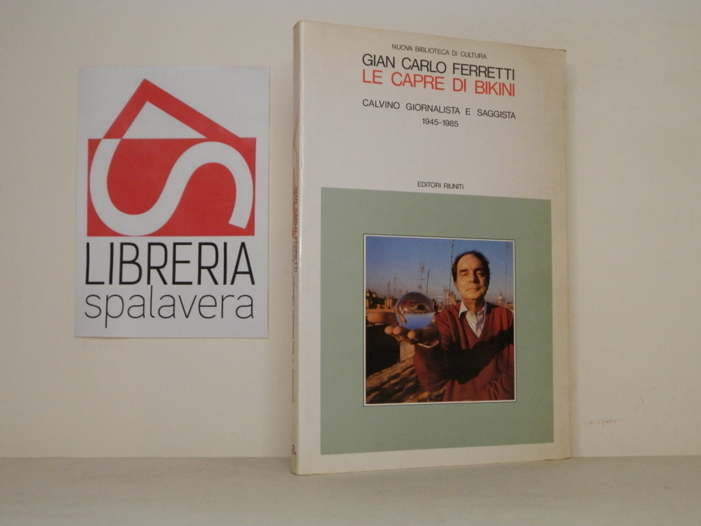 Le capre di Bikini. Calvino giornalista e saggista (1945-1985)