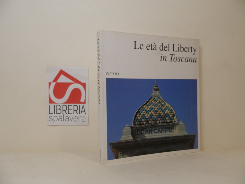 Le età del Liberty in Toscana