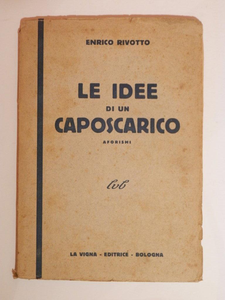 Le idee di un caposcarico. Aforismi