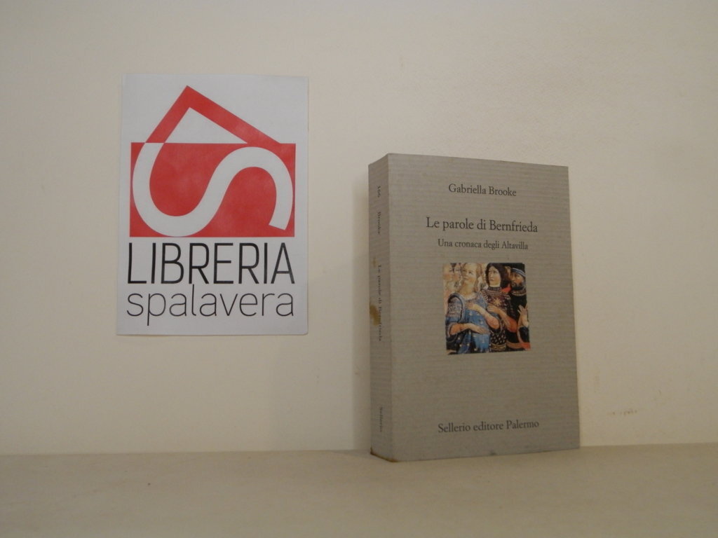 Le parole di Bernfrieda. Una cronaca degli Altavilla