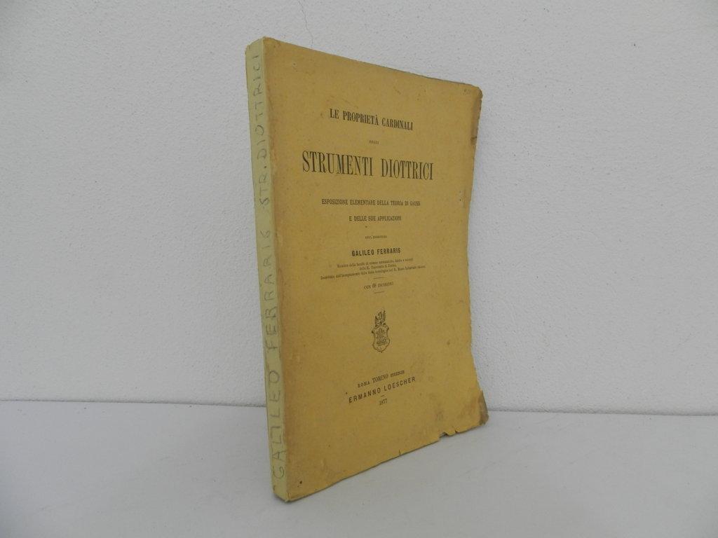 Le proprietà cardinali degli strumenti diottrici. Esposizione elementare della teoria …