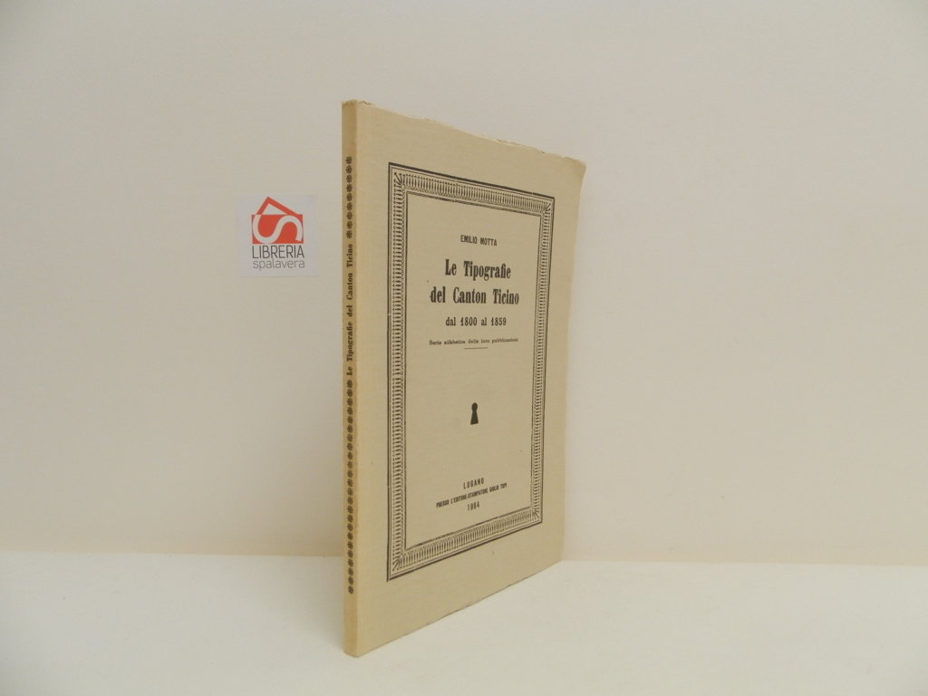 Le tipografie del Canton Ticino dal 1800 al 1859. Serie …