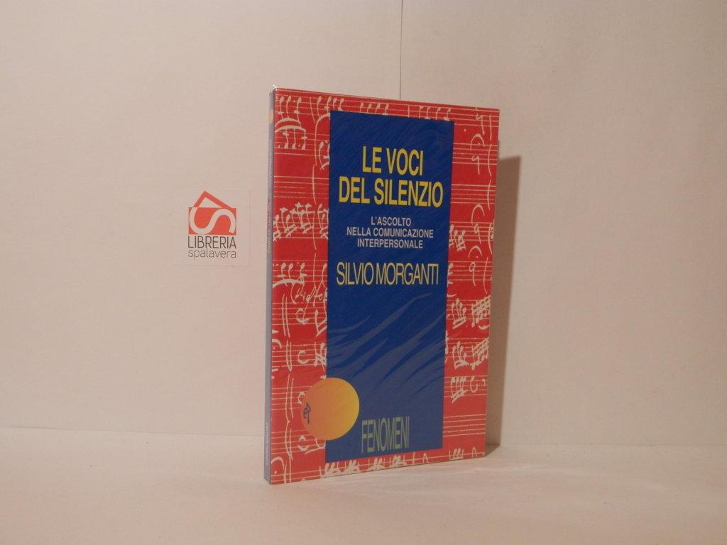 Le voci del silenzio. L'ascolto nella comunicazione interpersonale