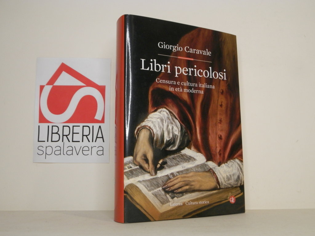 Libri pericolosi. Censura e cultura italiana in età moderna