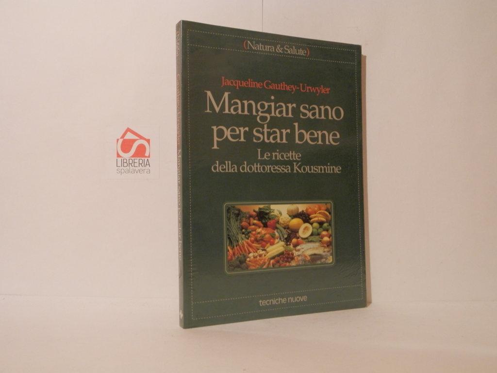 Mangiar sano per star bene : le ricette della dottoressa …
