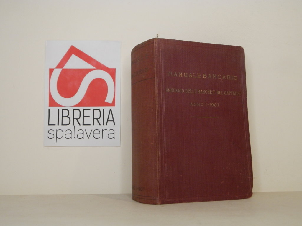 Manuale bancario. Annuario delle banche e del capitale.