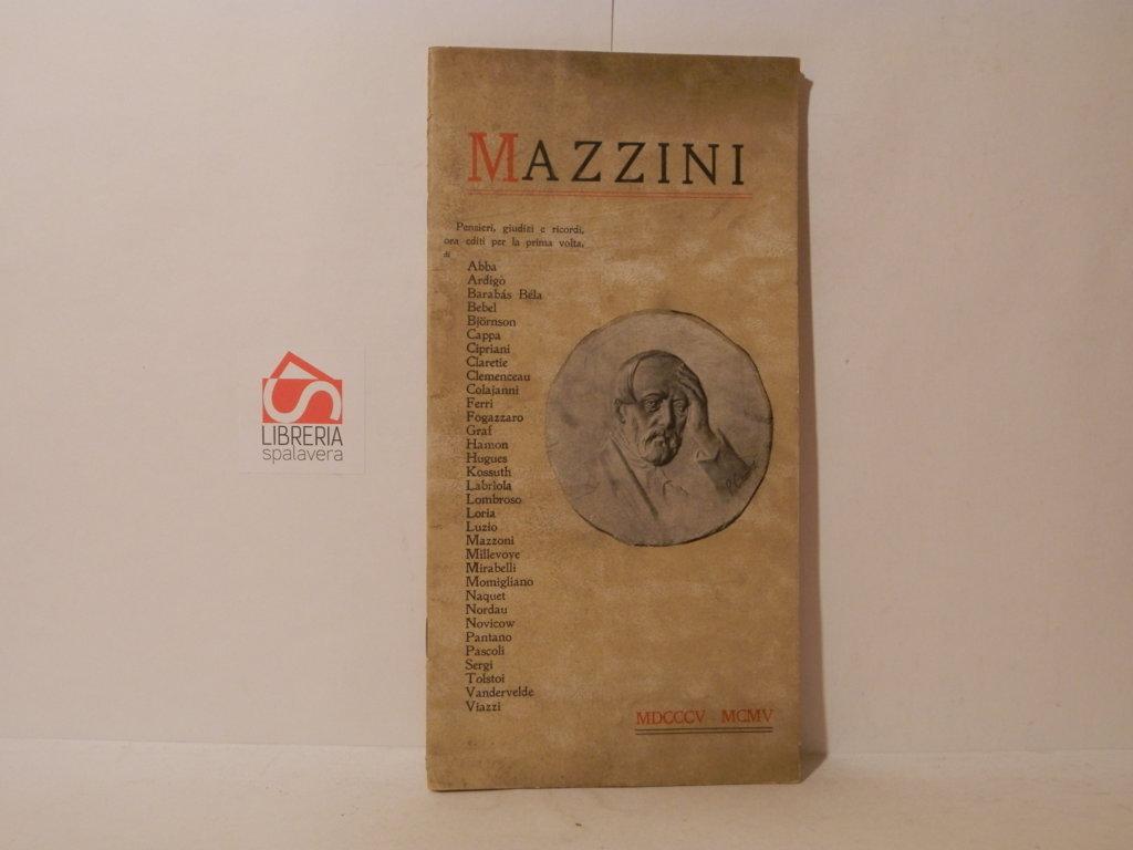 Mazzini. Pensieri, giudizi e ricordi ora editi per la prima …