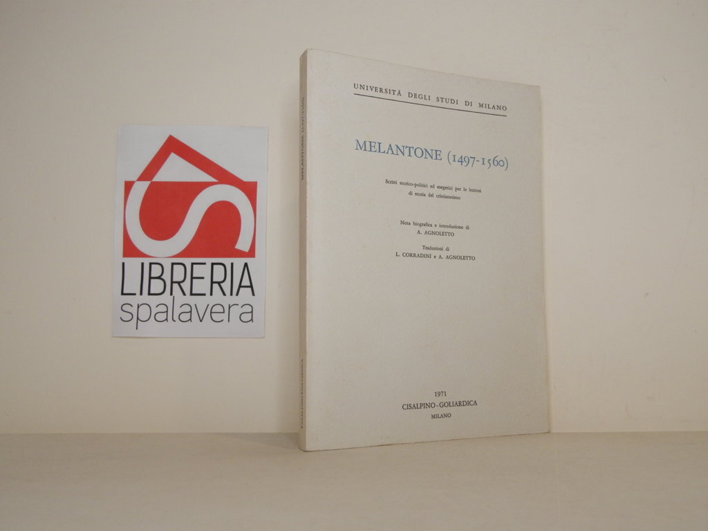 Melantone (1497-1560) Scritti storici-politici ed esegetici per le lezioni di …