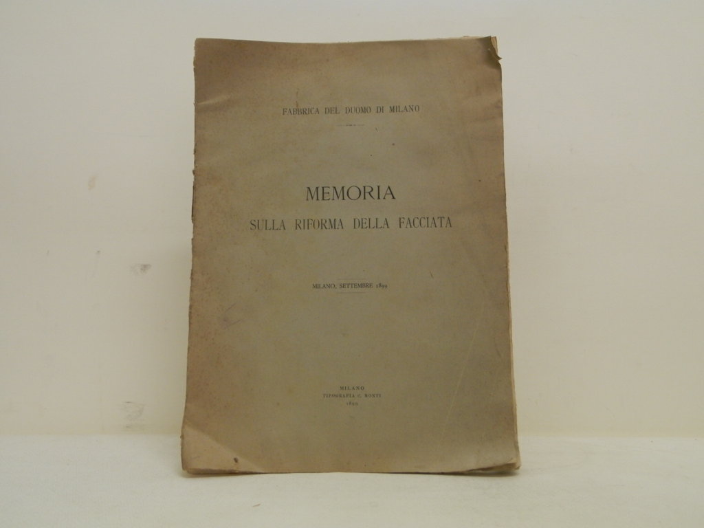 Memoria sulla Riforma della Facciata. Milano, Settembre 1899