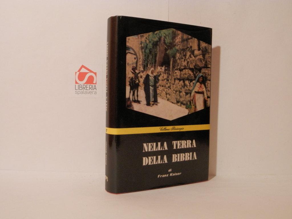 Nella terra della Bibbia : (Viaggio in Palestina)