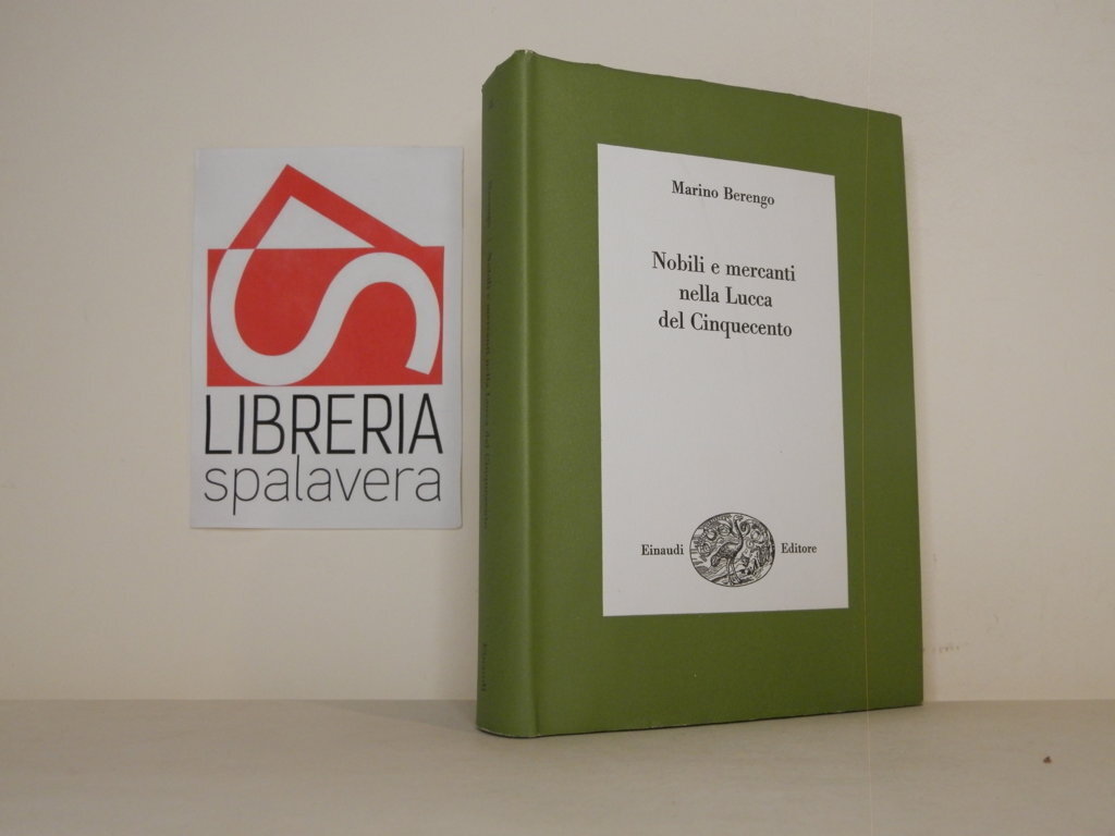 Nobili e mercanti nella Lucca del Cinquecento