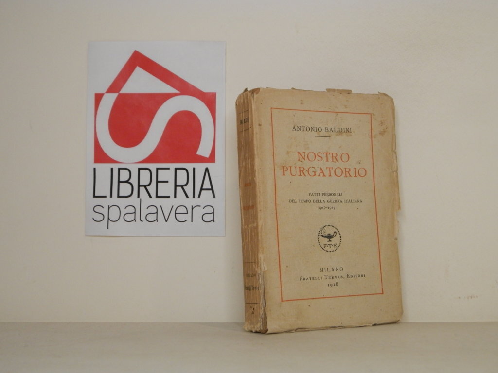 Nostro Purgatorio: Fatti personali del tempo della guerra italiana, 1915-1917