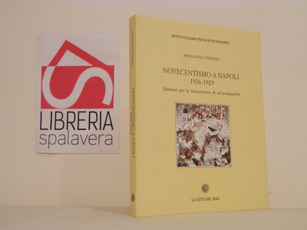 Novecentismo a Napoli 1926-1929. Elementi per la ricostruzione di un'avanguardia