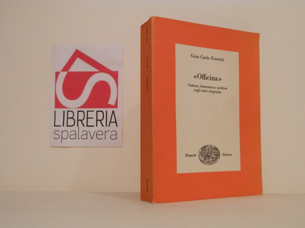 Officina : cultura, letteratura e politica negli anni cinquanta : …