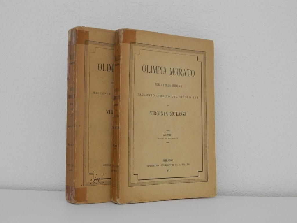 Olimpia Morato. Scene della riforma. Racconto storico del secolo XVI
