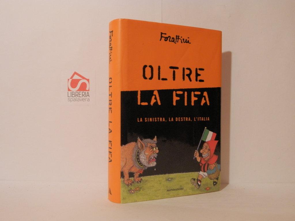 Oltre la fifa. La sinistra, la destra, l'Italia