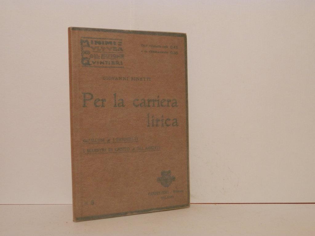 Per la carriera lirica : gl'illusi, i prescelti, i Maestri …