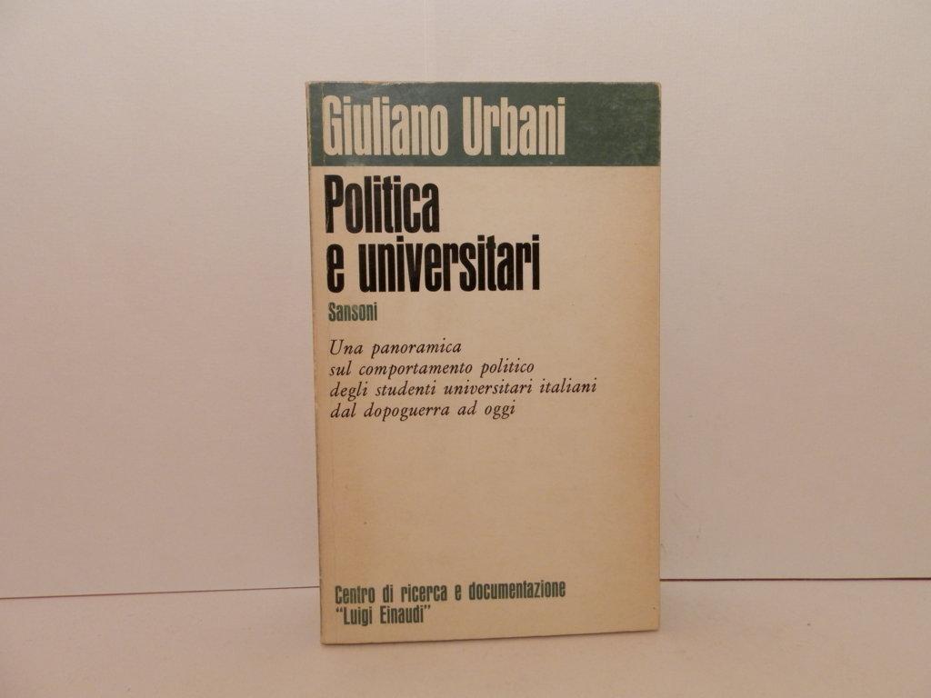 Politica e universitari. Elezioni studentesche e orientamenti politico-culturali degli universitari …