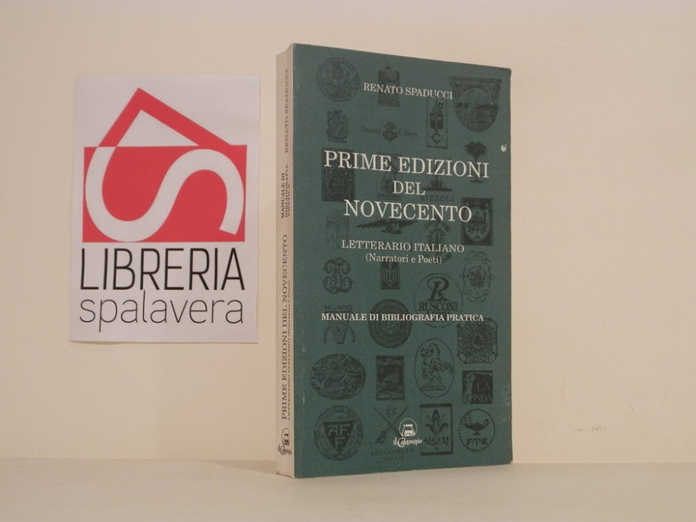 Prime edizioni del Novecento letterario italiano : narratori e poeti …