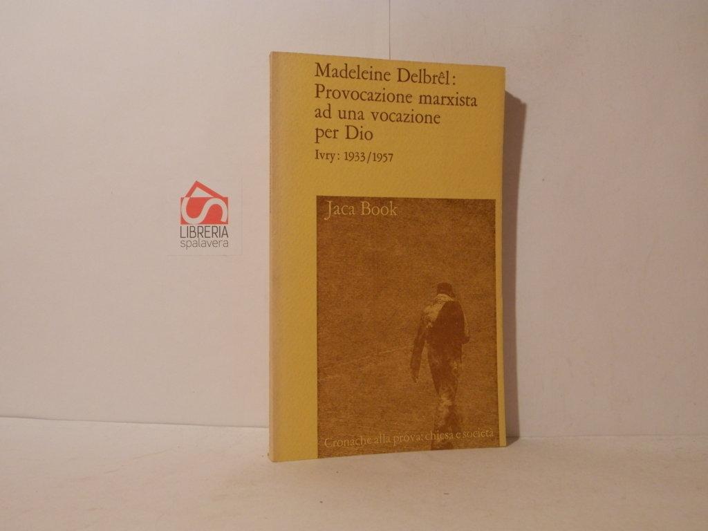 Provocazione marxista ad una vocazione per Dio. Ivry 1933-1957