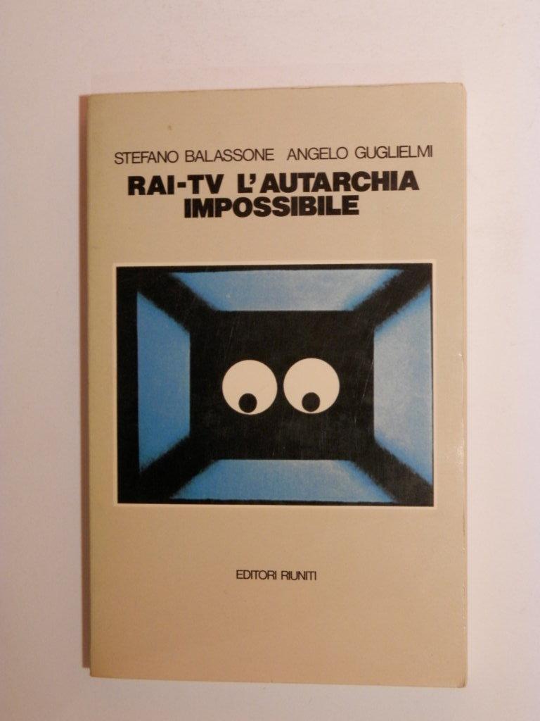 Rai-TV l'autarchia impossibile