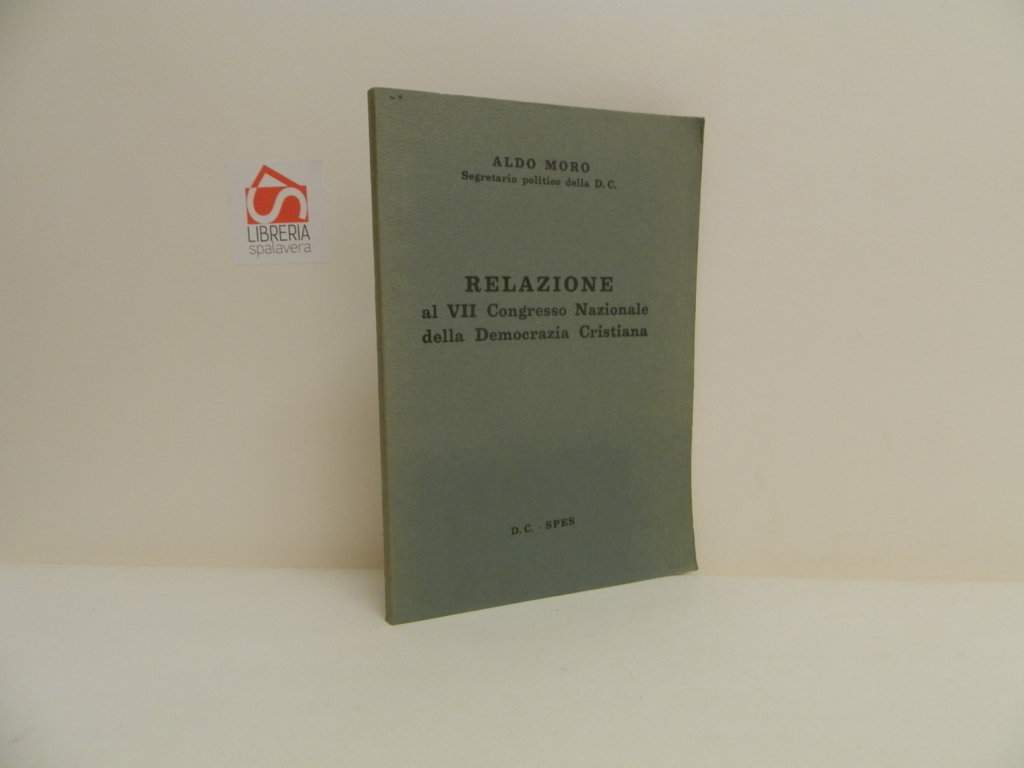Relazione al VII Congresso Nazionale della Democrazia Cristaiana