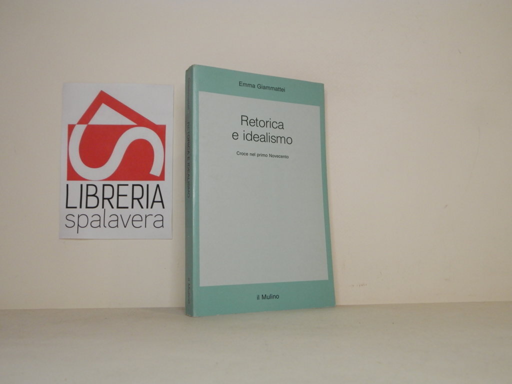 Retorica e idealismo. Croce nel primo Novecento