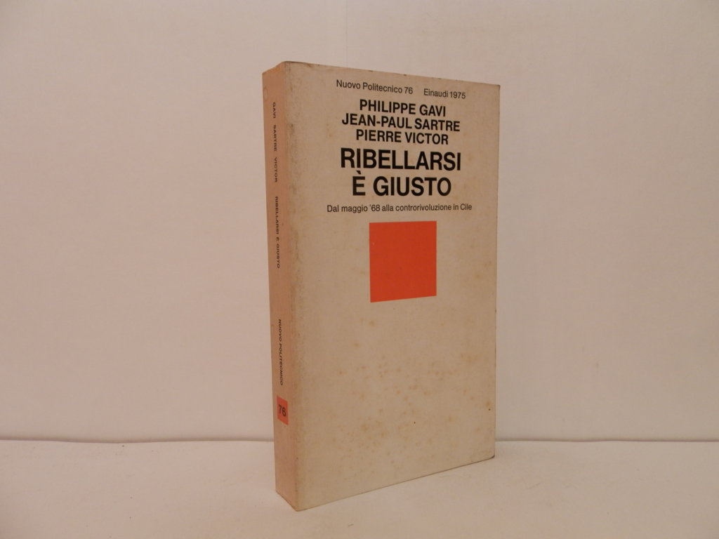 Ribellarsi e giusto. Dal maggio '68 alla controrivoluzione in CIle