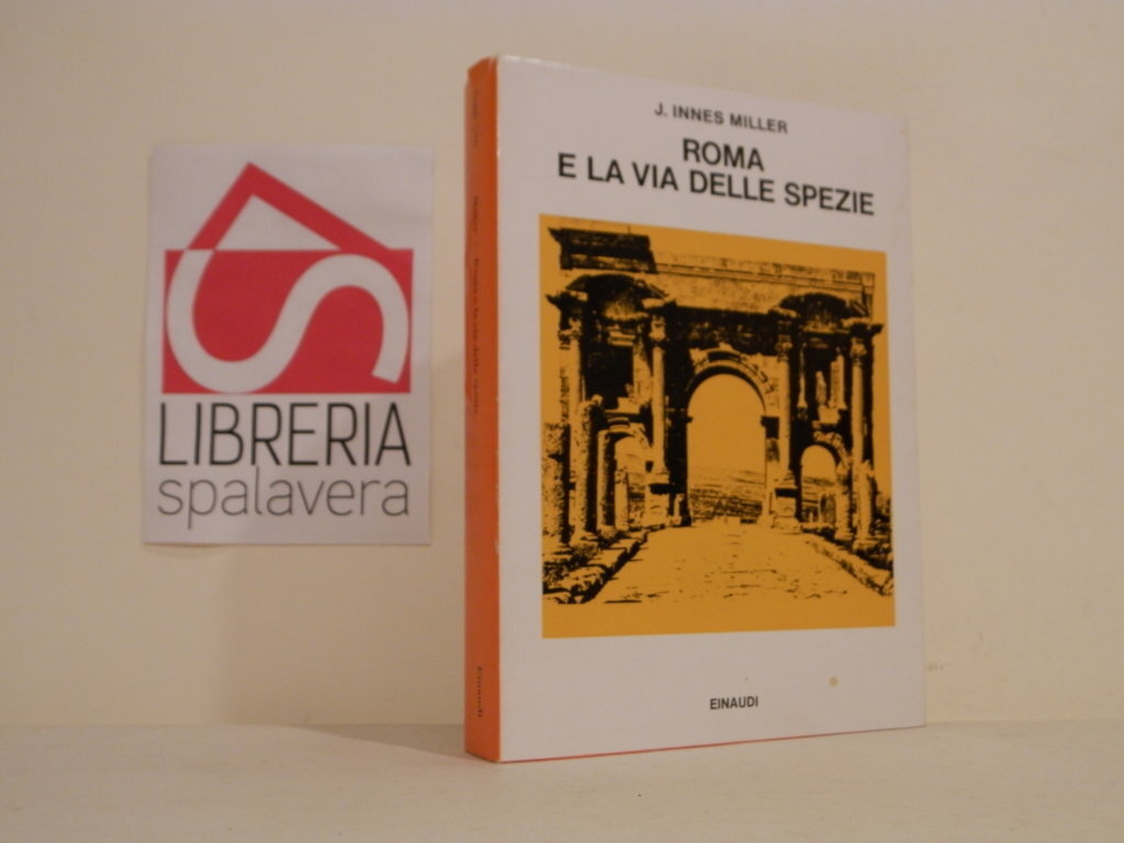 Roma e la via delle spezie : dal 29 a.C. …