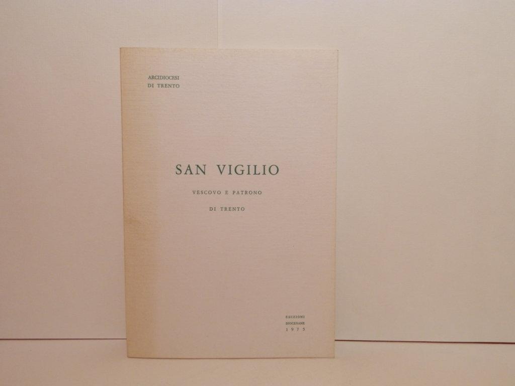 San Vigilio : vescovo e patrono di Trento