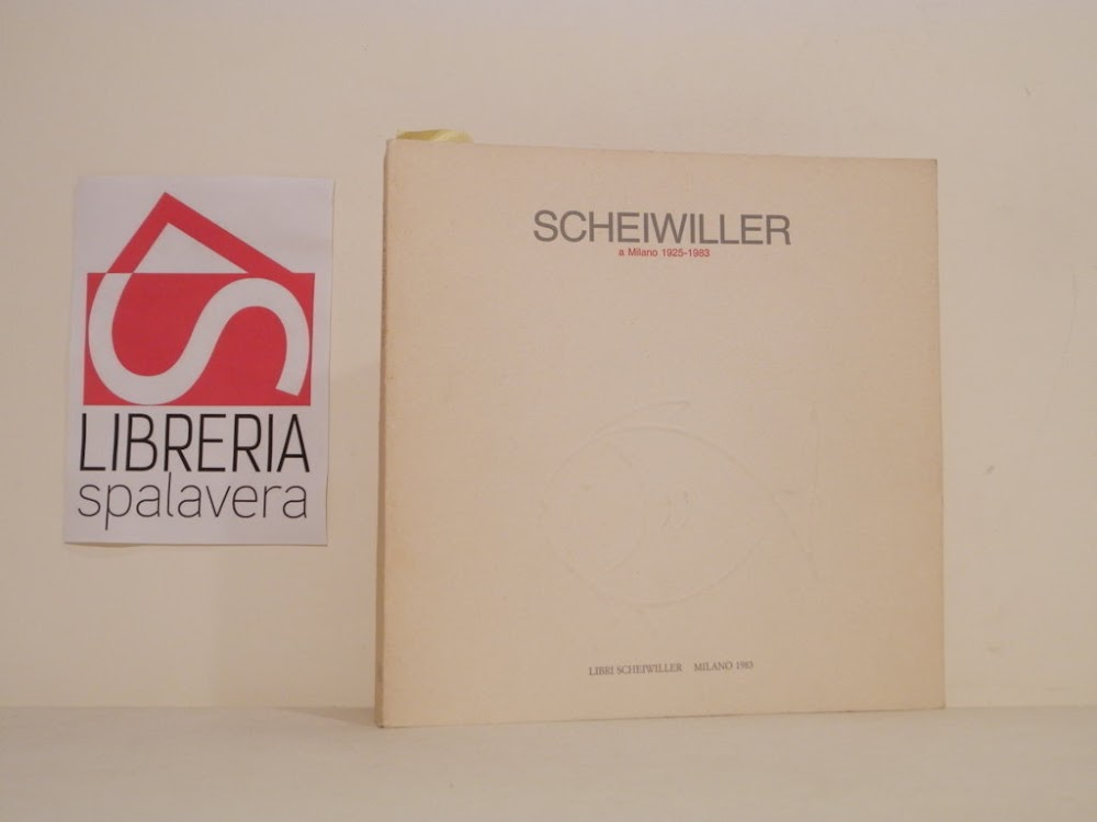Scheiwiller a Milano, 1925-1983 : immagini e documenti : da …