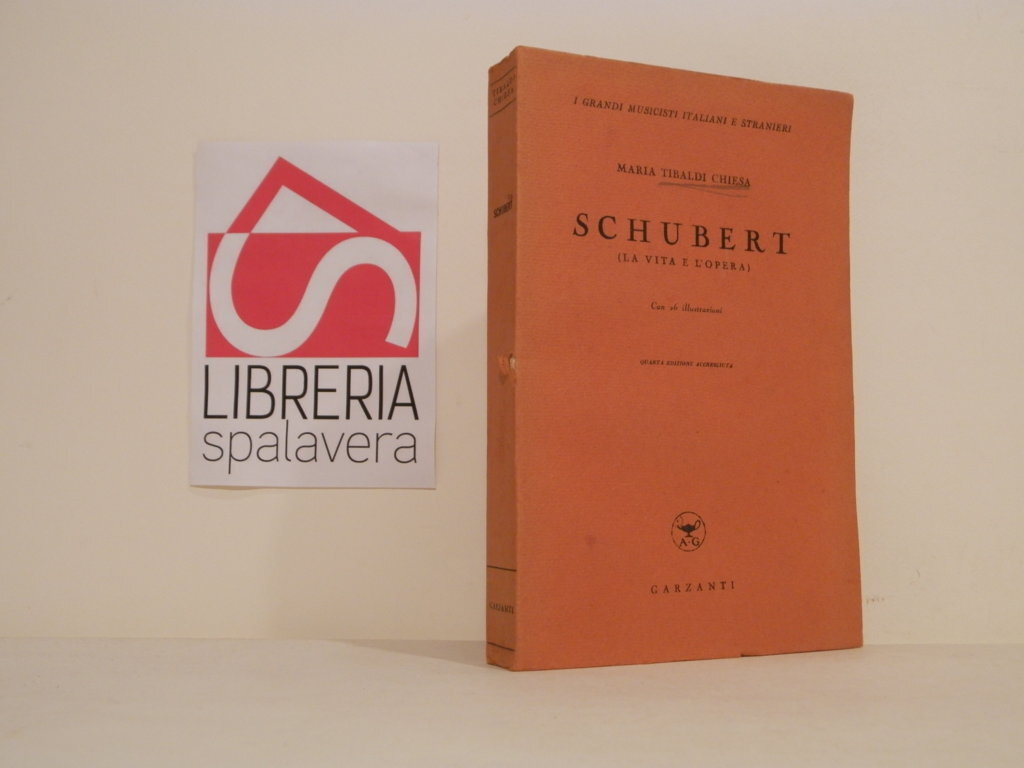 Schubert. (La vita e l'opera).