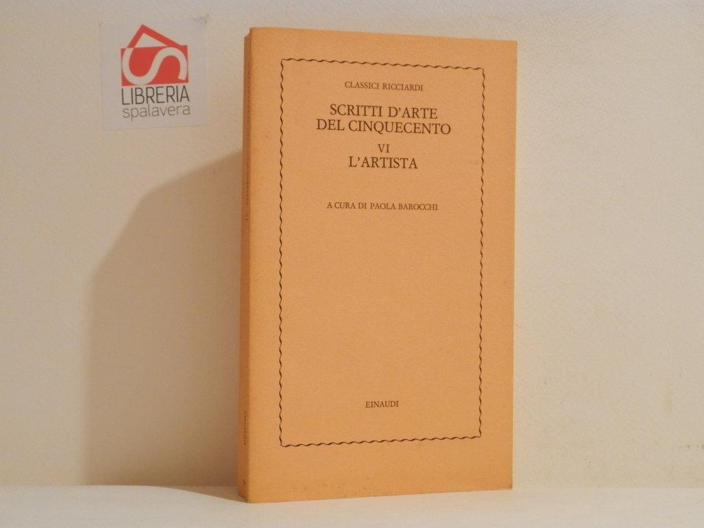 Scritti d'arte del Cinquecento. VI. L'artista